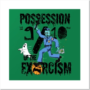 Possession is 9/10ths of the Exorcism, Halloween Police Posters and Art